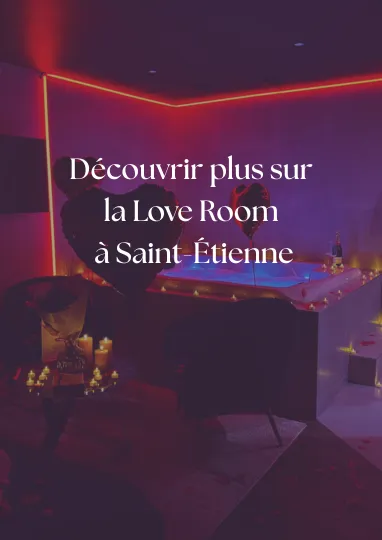 La Suite Élixir, love room à Saint-Étienne